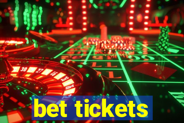 bet tickets