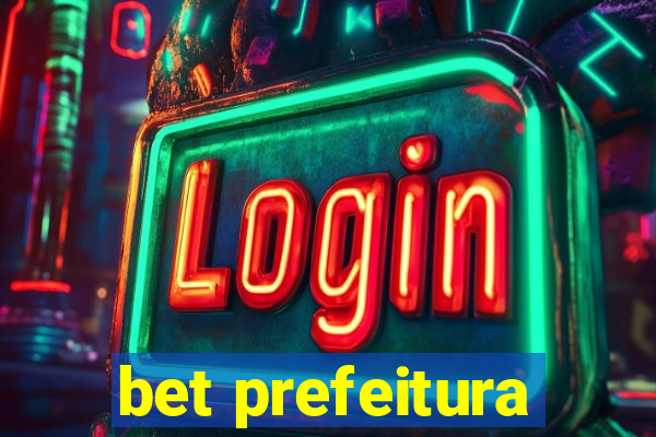 bet prefeitura