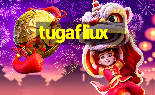 tugafliux