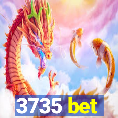 3735 bet