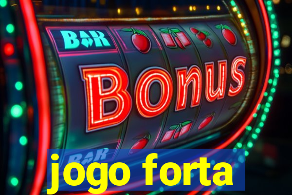 jogo forta