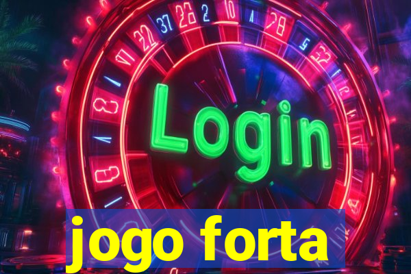 jogo forta