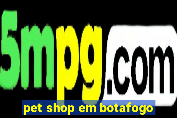 pet shop em botafogo