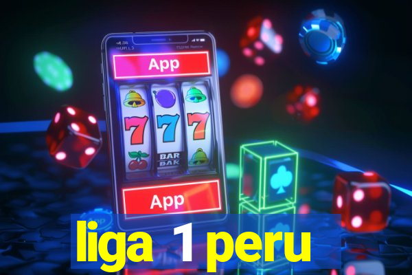 liga 1 peru