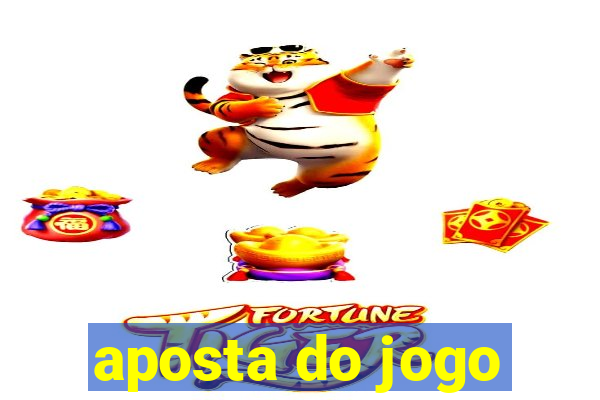 aposta do jogo