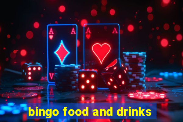 bingo food and drinks