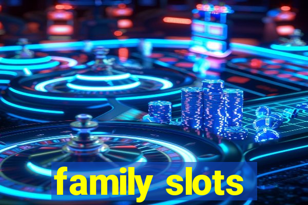 family slots