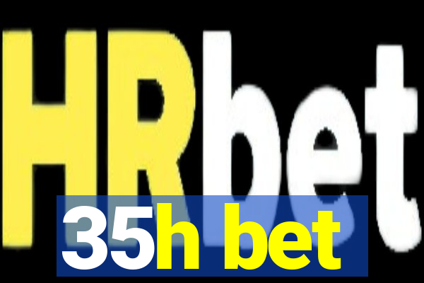 35h bet