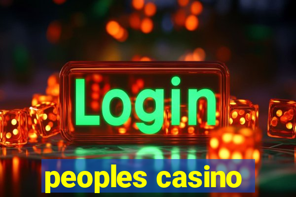 peoples casino