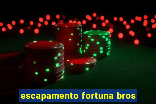 escapamento fortuna bros