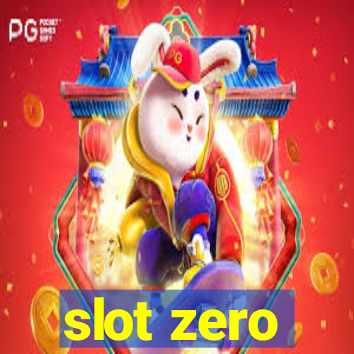 slot zero