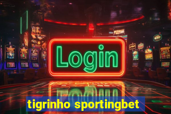 tigrinho sportingbet