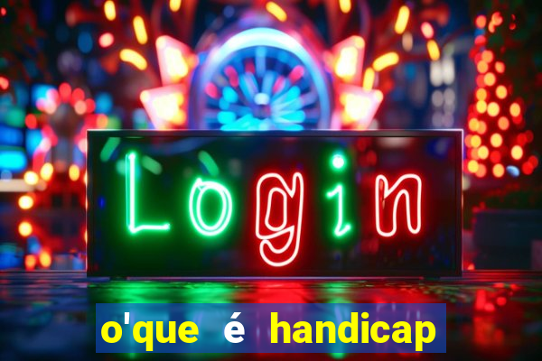 o'que é handicap nas apostas