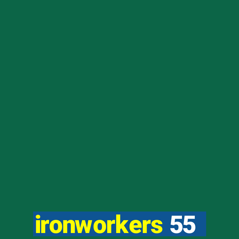 ironworkers 55