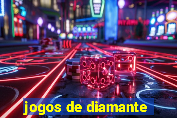 jogos de diamante