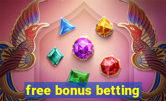 free bonus betting