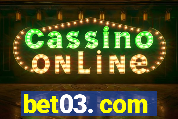 bet03. com