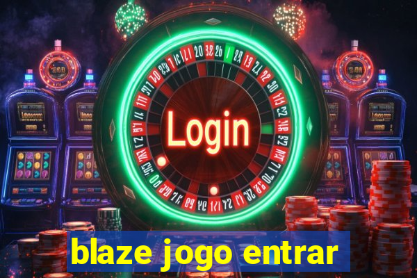 blaze jogo entrar