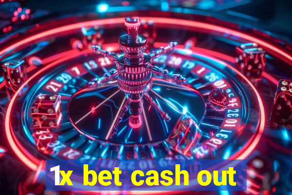 1x bet cash out