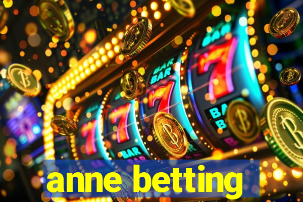 anne betting