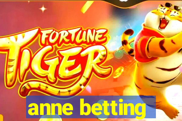 anne betting