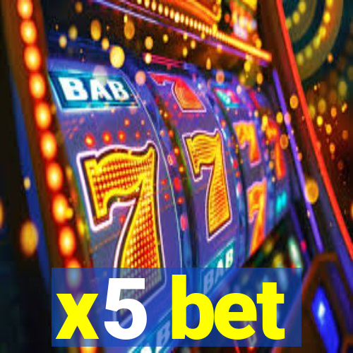 x5 bet