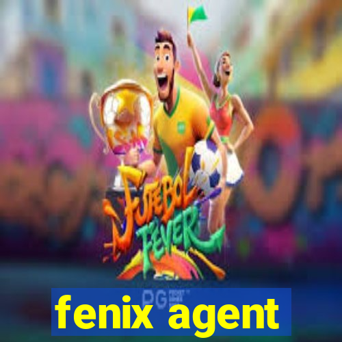 fenix agent