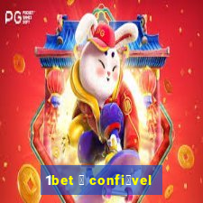 1bet 茅 confi谩vel