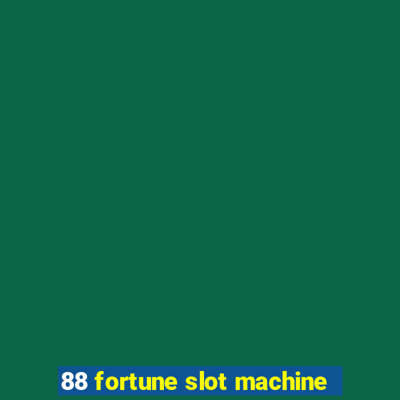 88 fortune slot machine