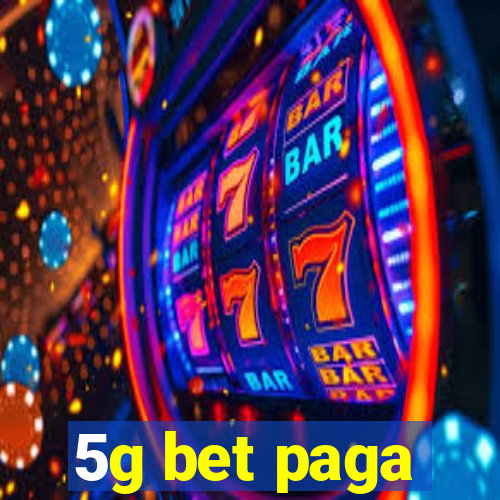 5g bet paga