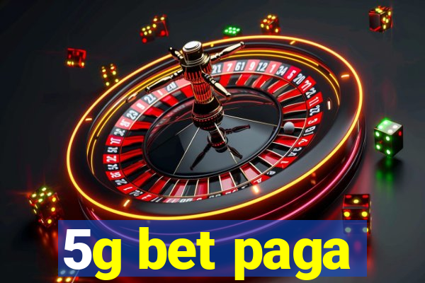 5g bet paga