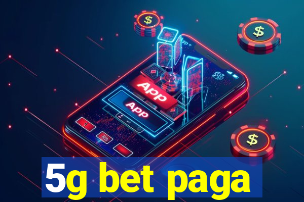 5g bet paga