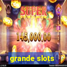 grande slots