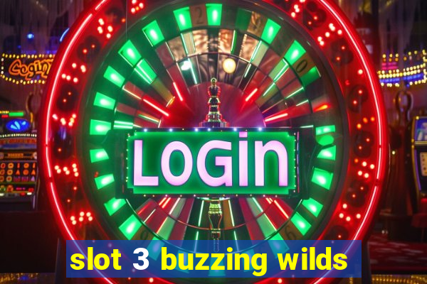 slot 3 buzzing wilds