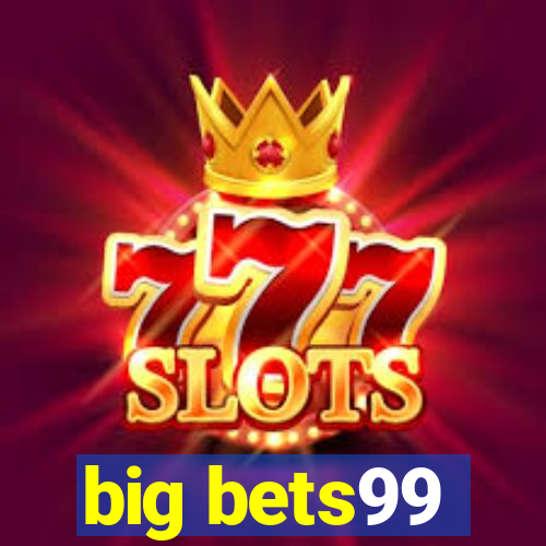 big bets99