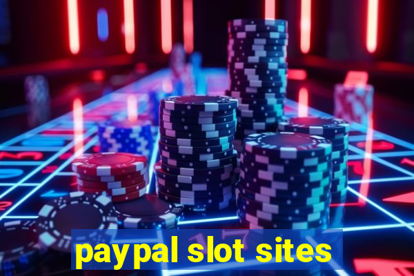 paypal slot sites