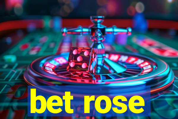 bet rose