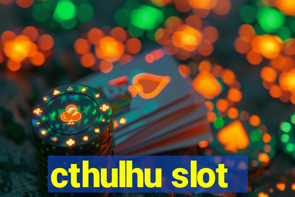 cthulhu slot