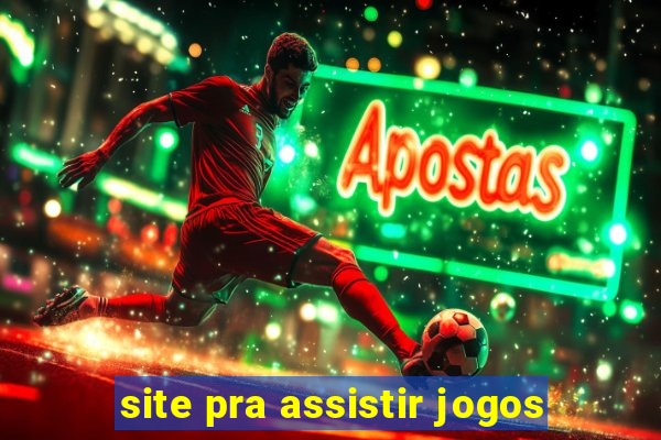 site pra assistir jogos