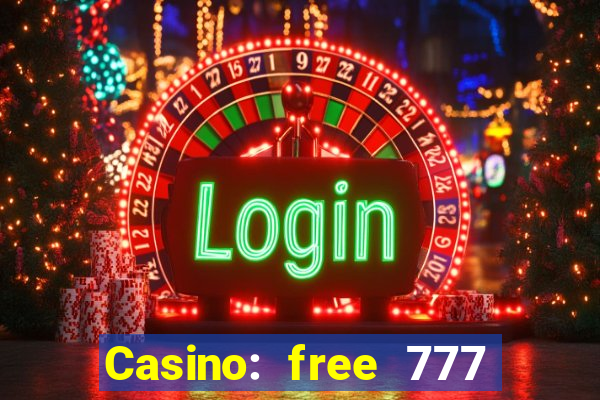 Casino: free 777 slots machine