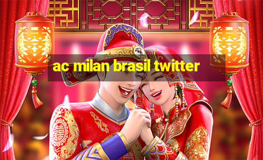 ac milan brasil twitter