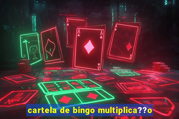 cartela de bingo multiplica??o