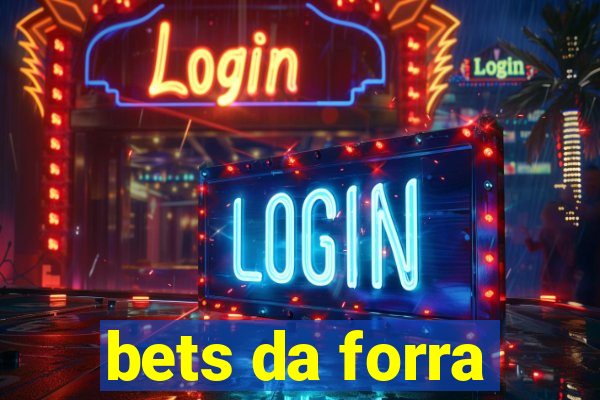 bets da forra