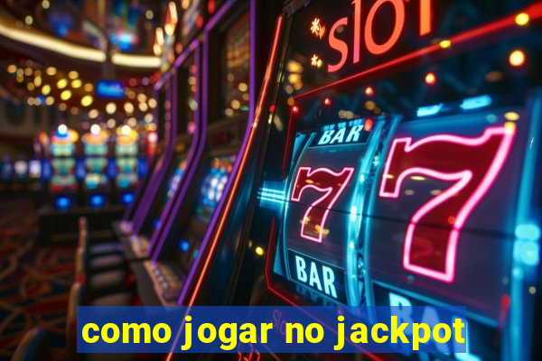 como jogar no jackpot