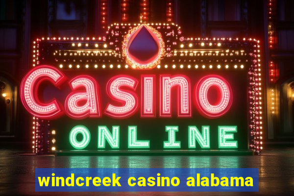 windcreek casino alabama