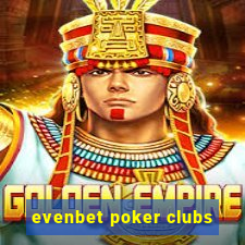 evenbet poker clubs