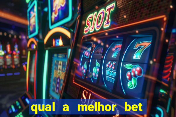 qual a melhor bet para apostar