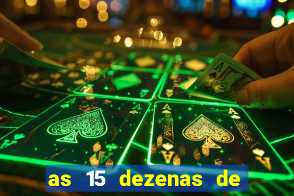 as 15 dezenas de ouro da lotofácil