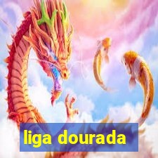 liga dourada