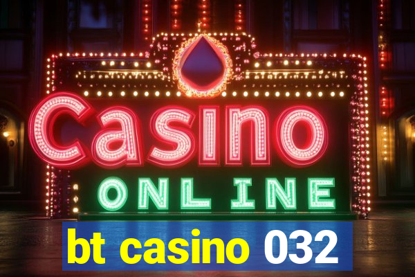 bt casino 032